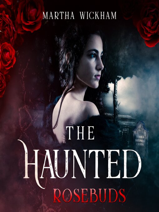 Title details for The Haunted Rosebuds by Martha Wickham - Wait list